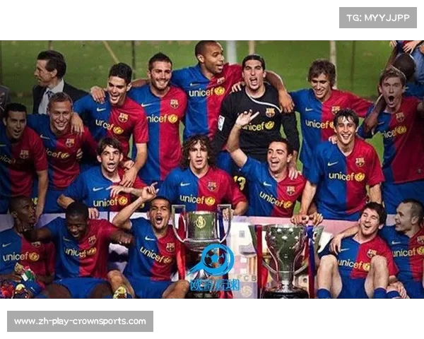 解析巴萨七冠王成就及六冠王球队全面盘点